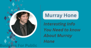Interesting Info You Need to know About Murray Hone