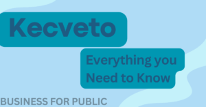 Kecveto Everything you Need to Know