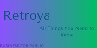 Retroya All Things You Need to Know
